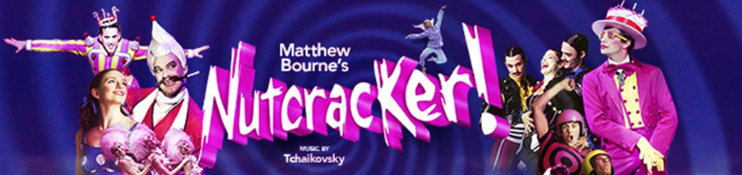 Matthew Bourne’s Nutcracker!